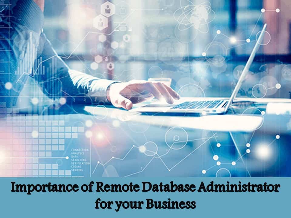 Importance of Remote Database Administrator for your Business