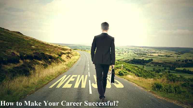 How to Make Your Career Successful