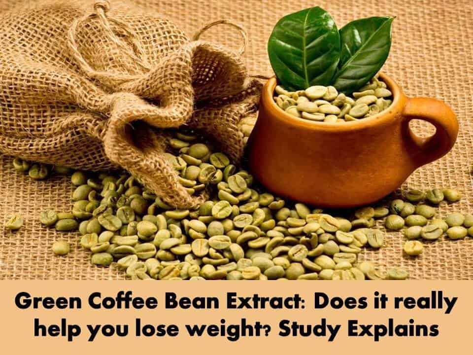 Green Coffee Bean Extract Does it really help you lose weight? Study