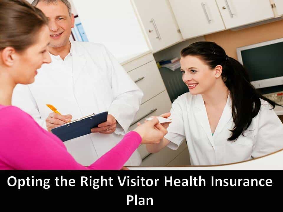 Opting the Right Visitor Health Insurance Plan