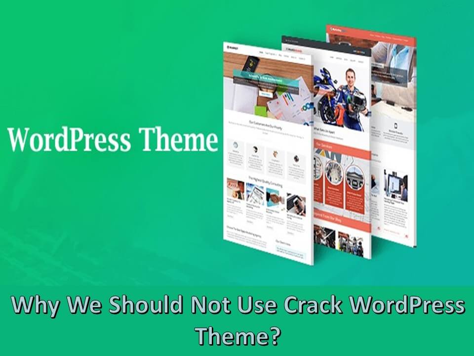 Why We Should Not Use Crack WordPress Theme