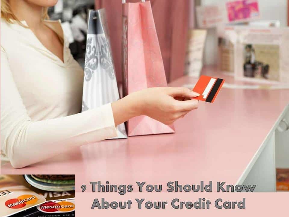 9 Things You Should Know About Your Credit Card