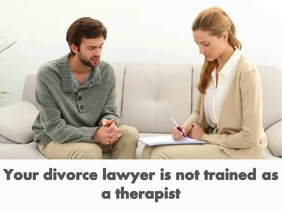 Your divorce lawyer is not trained as a therapist