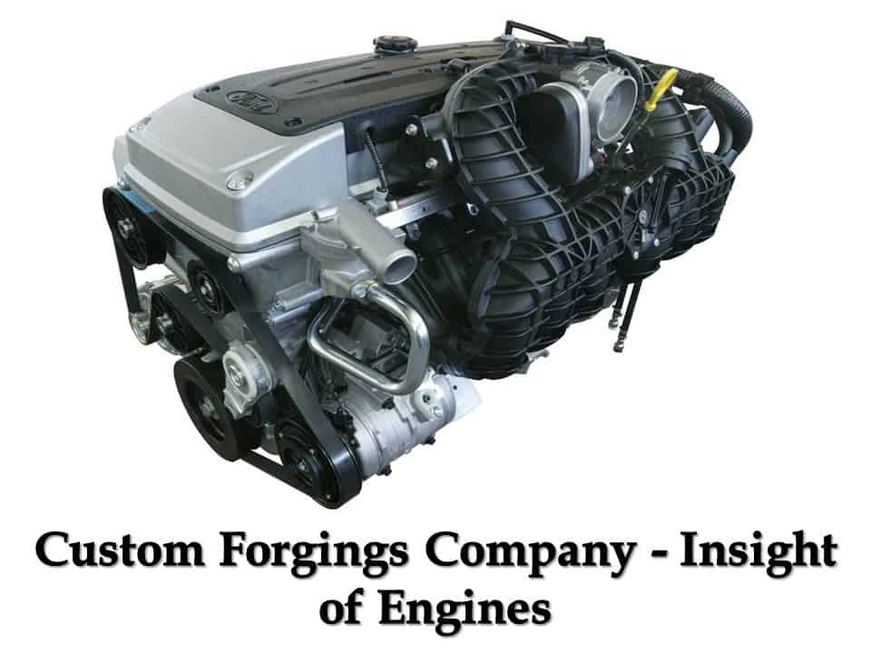 Custom Forgings Company - Insight of Engines