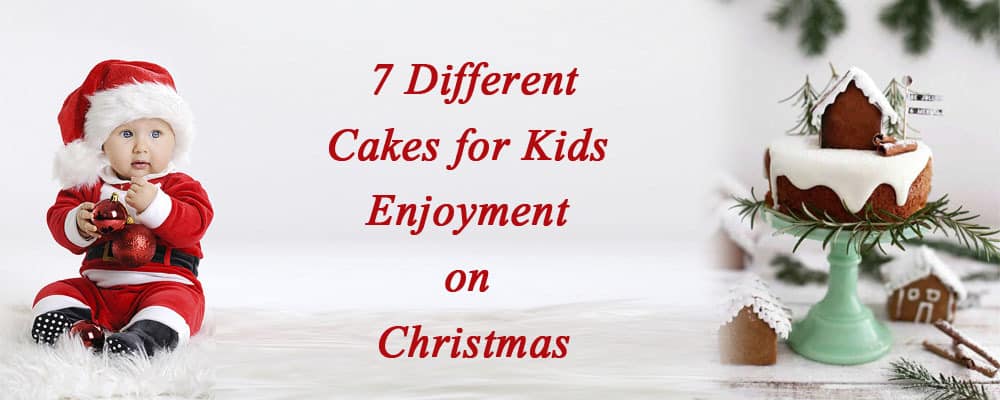 7 different cakes for Kids enjoyment in Christmas