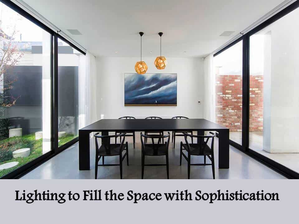 Lighting to Fill the Space with Sophistication