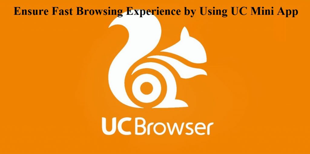 Ensure Fast Browsing Experience by Using UC Mini App