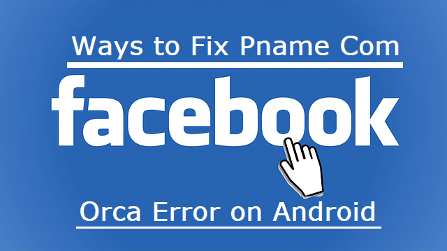 What Is Pname Com Facebook Orca Precisely? ﻿