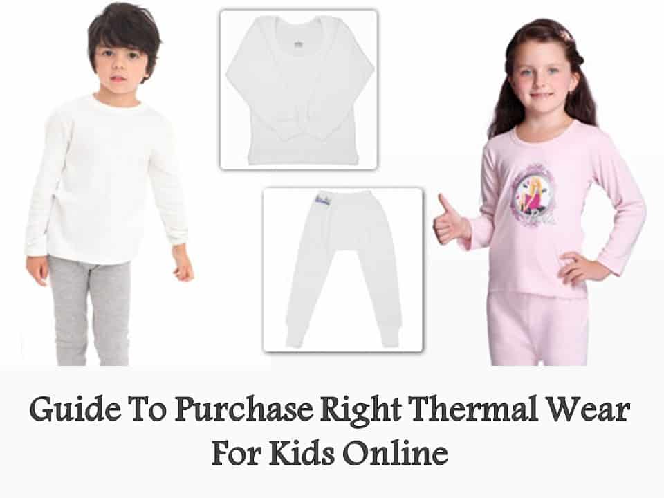 Guide To Purchase Right Thermal Wear For Kids Online
