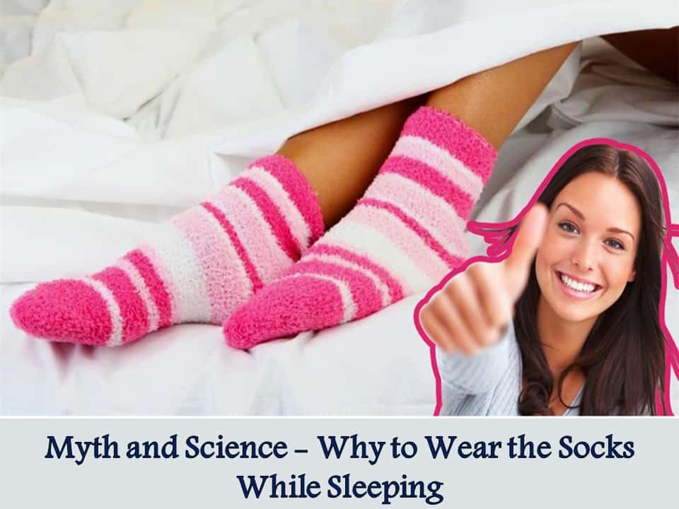 Myth and Science - Why to Wear the Socks While Sleeping