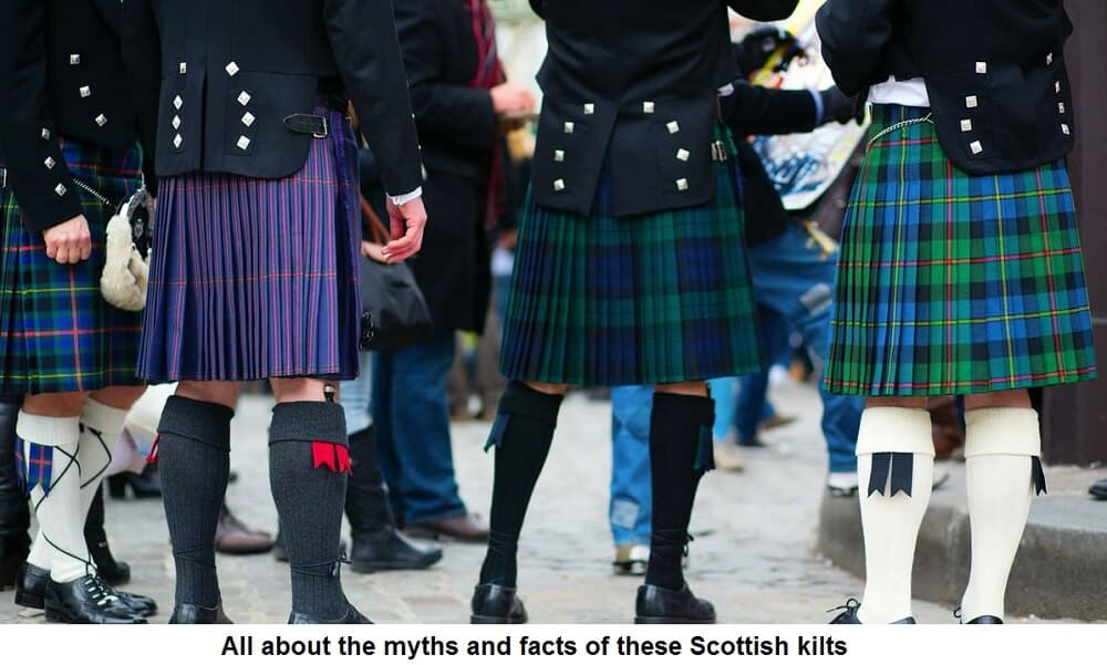 All about the myths and facts of these Scottish kilts