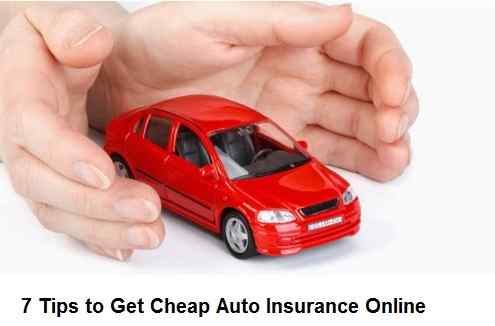 7 Tips to Get Cheap Auto Insurance Onlinec