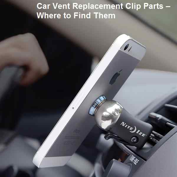 Car Vent Replacement Clip Parts – Where to Find Them
