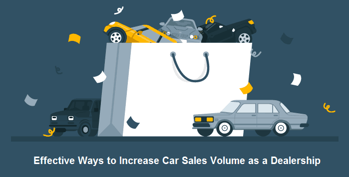 Effective Ways to Increase Car Sales Volume as a Dealership