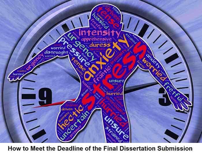 How to Meet the Deadline of the Final Dissertation Submission