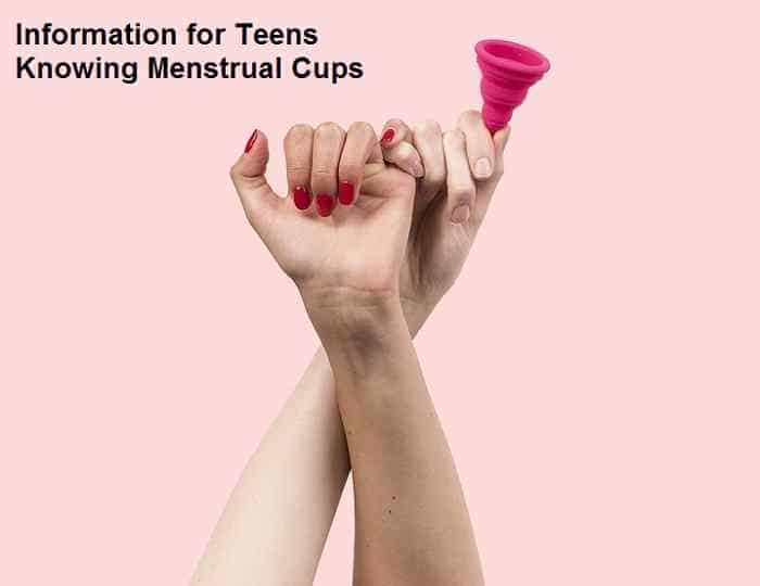 Information for Teens Knowing Menstrual Cups
