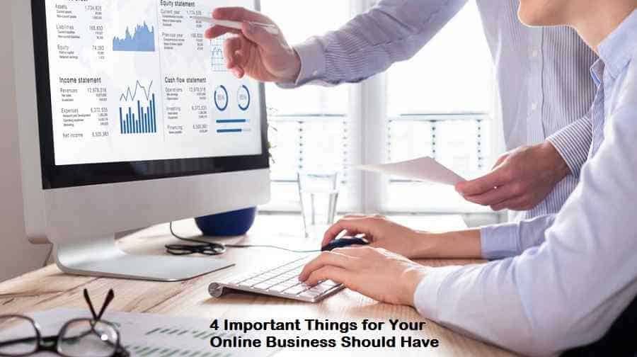 4 Important Things for Your Online Business Should Have