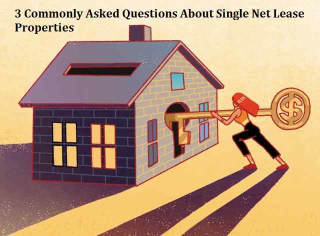 3 Commonly Asked Questions About Single Net Lease Properties