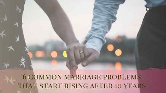 6 common marriage problems that start rising after 10 years