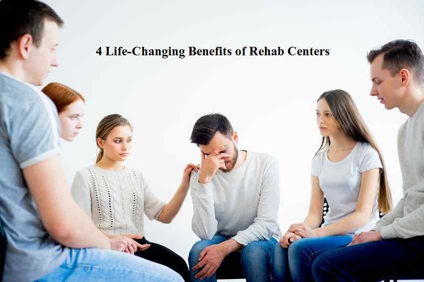 4 Life-Changing Benefits of Rehab Centers