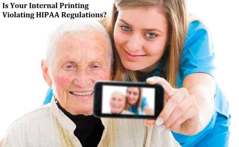 Is Your Internal Printing Violating HIPAA Regulations
