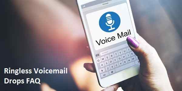 Ringless Voicemail Drops FAQ