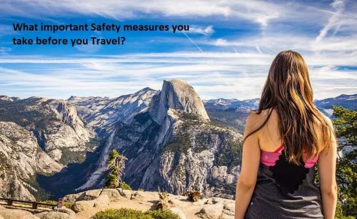 What important Safety measures you take before you Travel