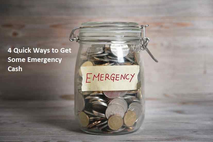 4 Quick Ways to Get Some Emergency Cash