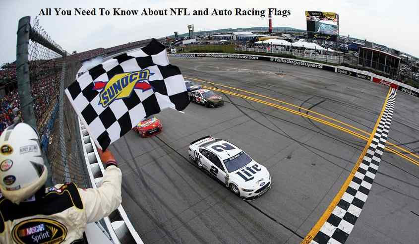 All You Need To Know About NFL and Auto Racing Flags