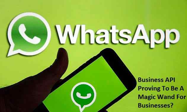 How Is Whatsapp Business API Proving To Be A Magic Wand For Businesses