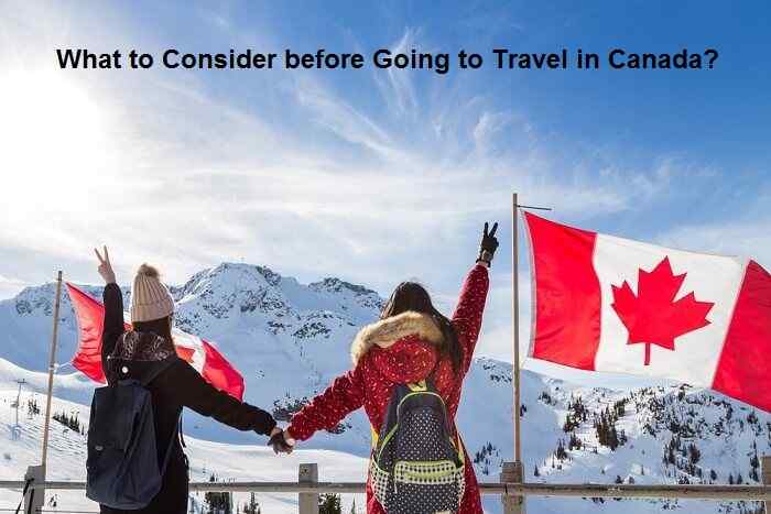 What to Consider before Going to Travel in Canada