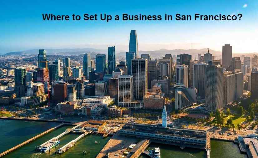 Where to Set Up a Business in San Francisco