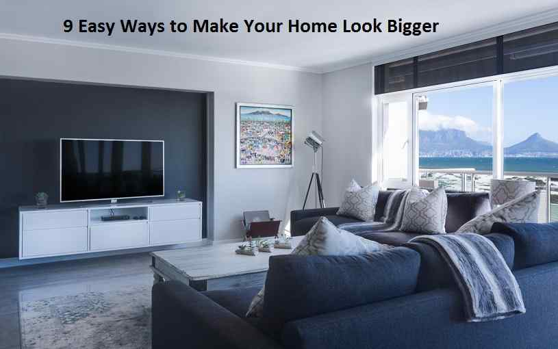 9 Easy Ways to Make Your Home Look Bigger