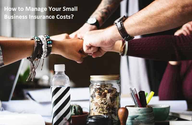 How to Manage Your Small Business Insurance Costs