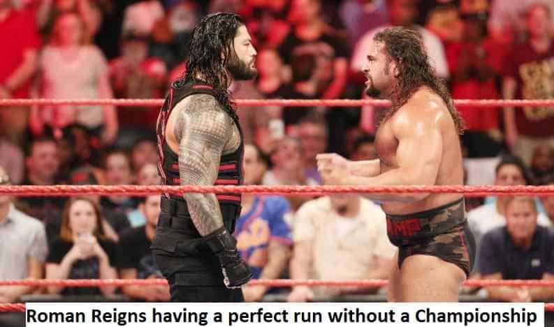 Roman Reigns having a perfect run without a Championship