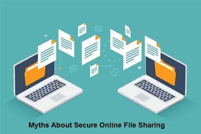 Myths About Secure Online File Sharing