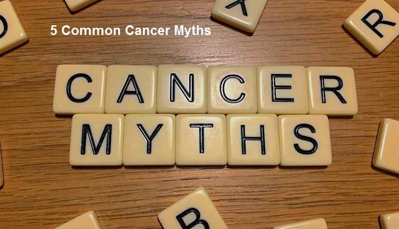 5 Common Cancer Myths