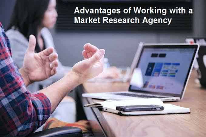 Advantages of Working with a Market Research Agency