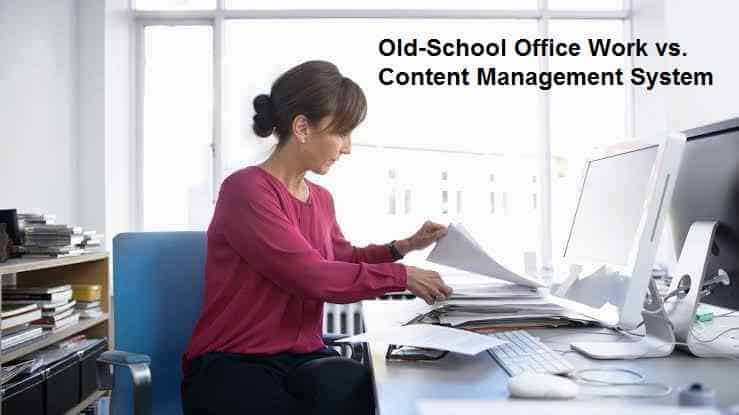 Old-School Office Work vs. Content Management System