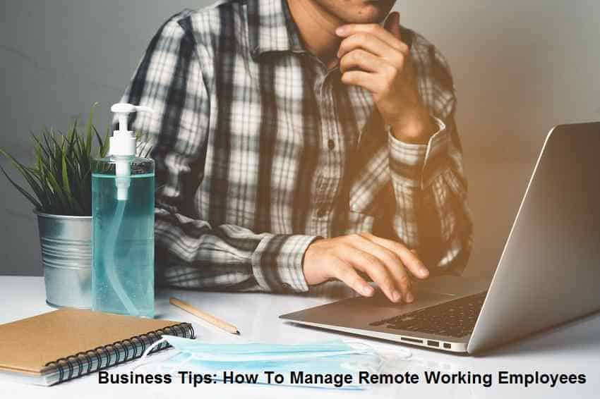 How To Manage Remote Working Employees