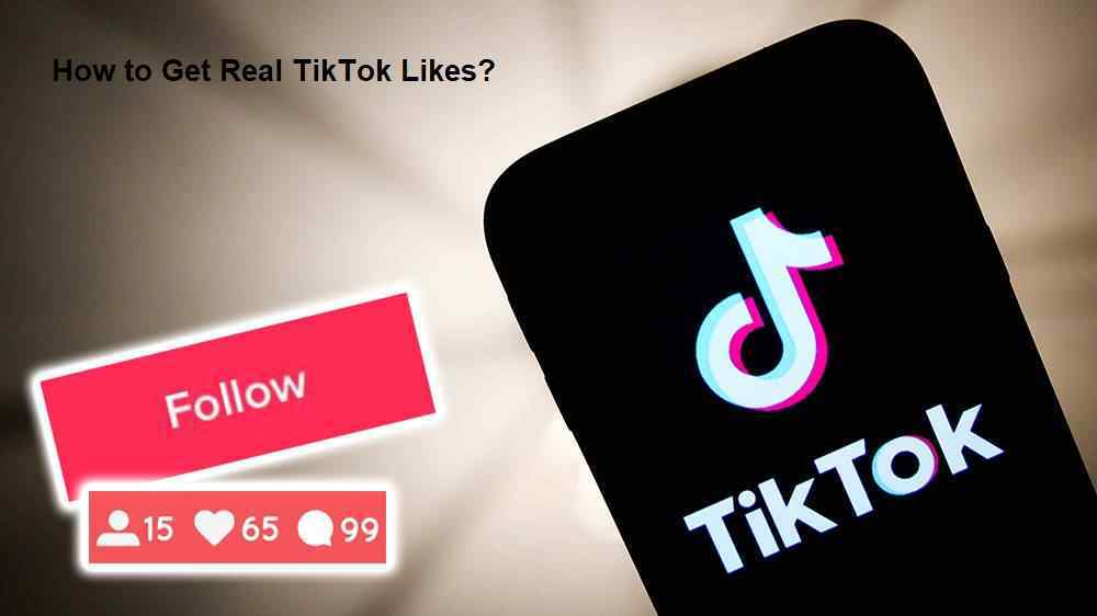 How to Get Real TikTok Likes
