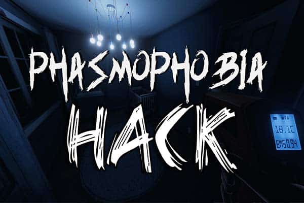 Phasmophobia Hack Download