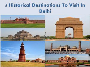 5 Historical Destinations To Visit In Delhi