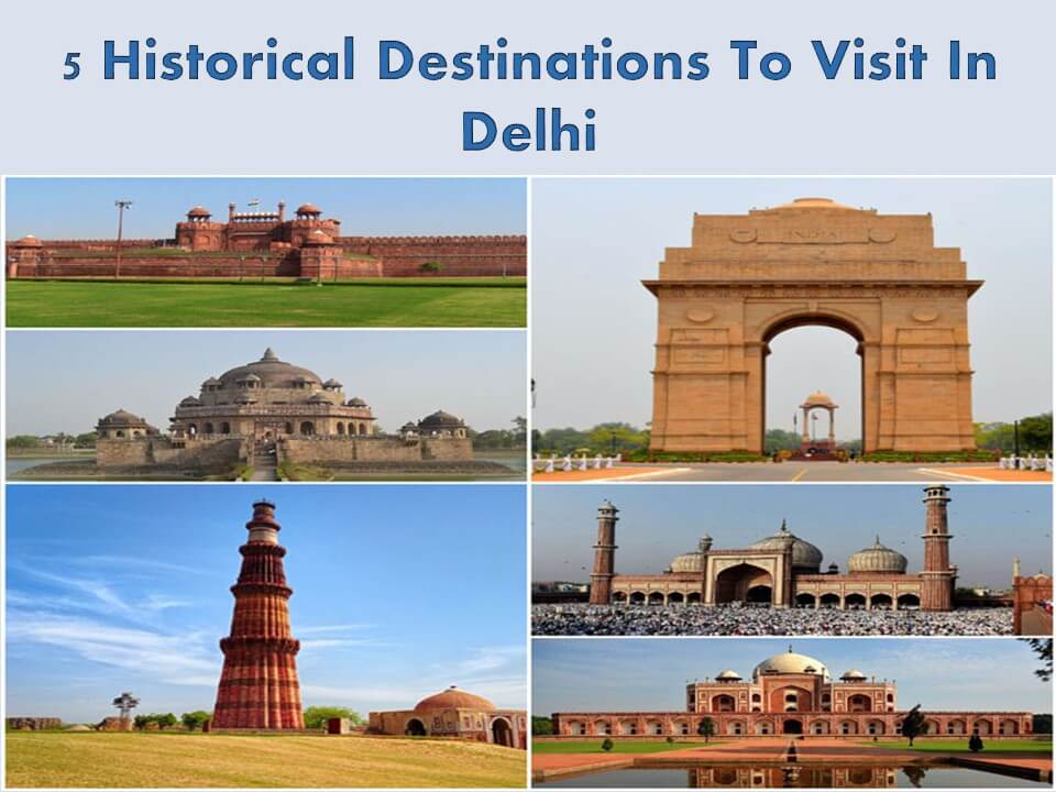 5 Historical Destinations To Visit In Delhi