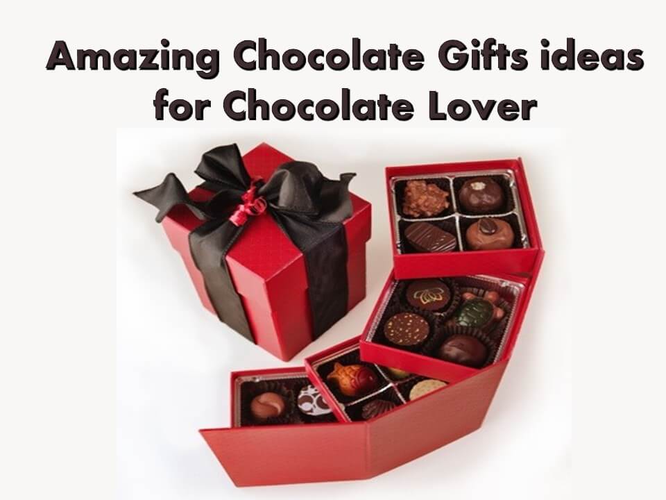 Amazing Chocolate Gifts ideas for Chocolate Lover