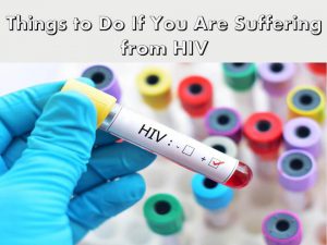 Things to Do If You Are Suffering from HIV