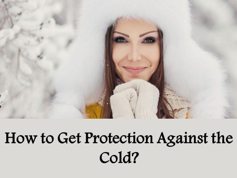 How to Get Protection Against the Cold? Protect Yourself from Cold & Flu