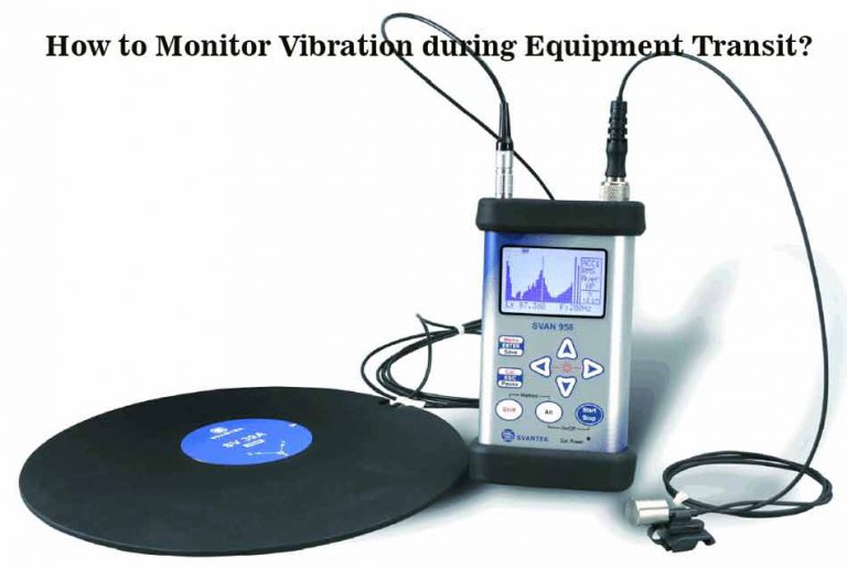 How to Monitor Vibration and Tilts during Equipment Transit? Sggreek