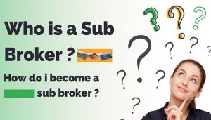 How can become sub-broker