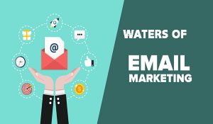 Waters of Email Marketing